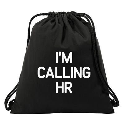 IM Calling Hr Funny Jokes Sarcastic Drawstring Bag