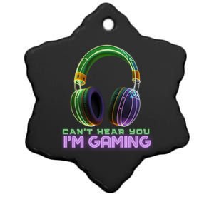 I CanT Hear You IM Gaming Addicted Gamer Graphic Cool Gift Ceramic Star Ornament