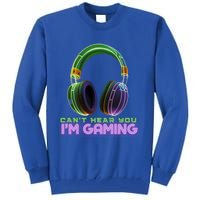 I CanT Hear You IM Gaming Addicted Gamer Graphic Cool Gift Tall Sweatshirt