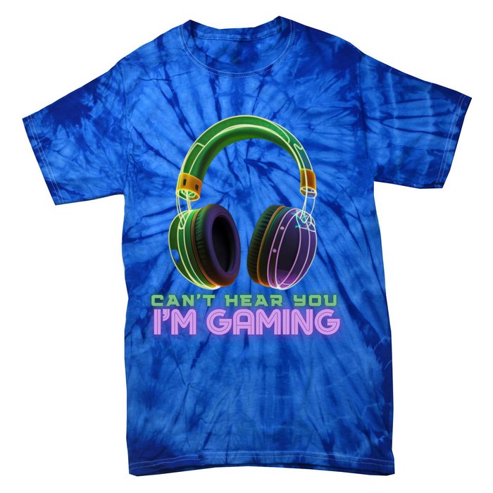 I CanT Hear You IM Gaming Addicted Gamer Graphic Cool Gift Tie-Dye T-Shirt