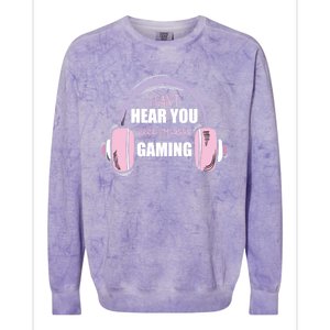 I CanT Hear You IM Gaming Funny Gamer Headset Cool Gift Colorblast Crewneck Sweatshirt