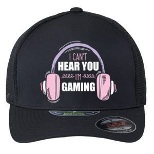 I CanT Hear You IM Gaming Funny Gamer Headset Cool Gift Flexfit Unipanel Trucker Cap