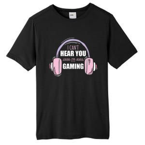 I CanT Hear You IM Gaming Funny Gamer Headset Cool Gift Tall Fusion ChromaSoft Performance T-Shirt