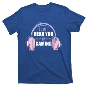 I CanT Hear You IM Gaming Funny Gamer Headset Cool Gift T-Shirt