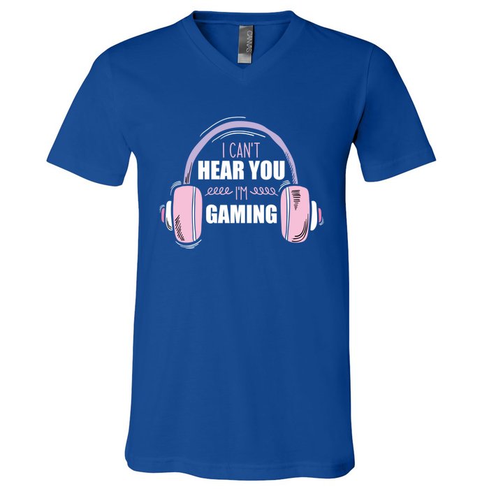 I CanT Hear You IM Gaming Funny Gamer Headset Cool Gift V-Neck T-Shirt