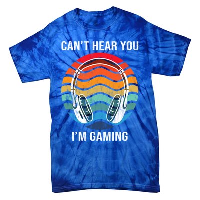 I Can't Hear You I'm Gaming Funny Cool Gamer Gift Vintage Gift Tie-Dye T-Shirt