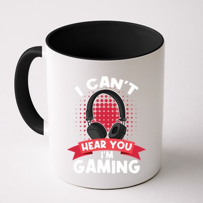 I Can't Hear You I'm Gaming Funny Video Gamer Funny Gift Games Meaningful Gift Mug