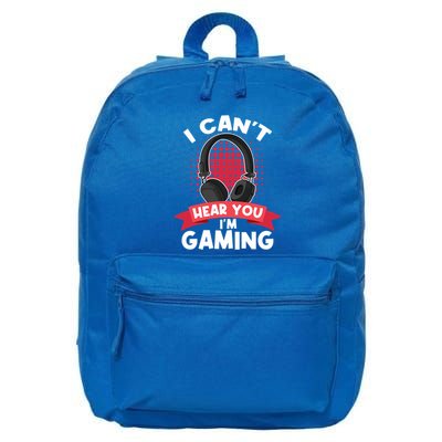 I Can't Hear You I'm Gaming Funny Video Gamer Funny Gift Games Meaningful Gift 16 in Basic Backpack