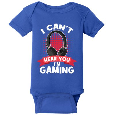 I Can't Hear You I'm Gaming Funny Video Gamer Funny Gift Games Meaningful Gift Baby Bodysuit