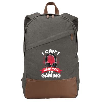 I Can't Hear You I'm Gaming Funny Video Gamer Funny Gift Games Meaningful Gift Cotton Canvas Backpack