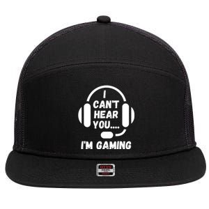 I Can't Hear You I'm Gaming, Gaming, Funny Gamer, Gaming 7 Panel Mesh Trucker Snapback Hat