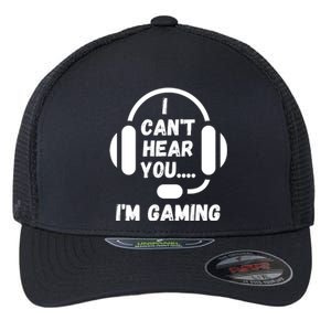 I Can't Hear You I'm Gaming, Gaming, Funny Gamer, Gaming Flexfit Unipanel Trucker Cap