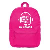 I Can't Hear You I'm Gaming, Gaming, Funny Gamer, Gaming 16 in Basic Backpack