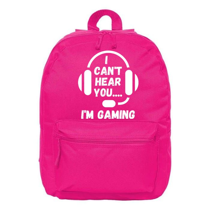 I Can't Hear You I'm Gaming, Gaming, Funny Gamer, Gaming 16 in Basic Backpack