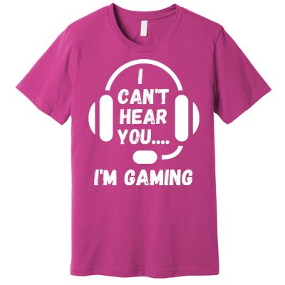 I Can't Hear You I'm Gaming, Gaming, Funny Gamer, Gaming Premium T-Shirt