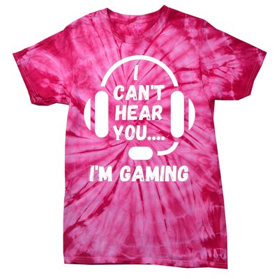 I Can't Hear You I'm Gaming, Gaming, Funny Gamer, Gaming Tie-Dye T-Shirt