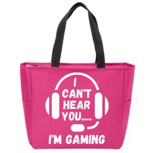 I Can't Hear You I'm Gaming, Gaming, Funny Gamer, Gaming Zip Tote Bag