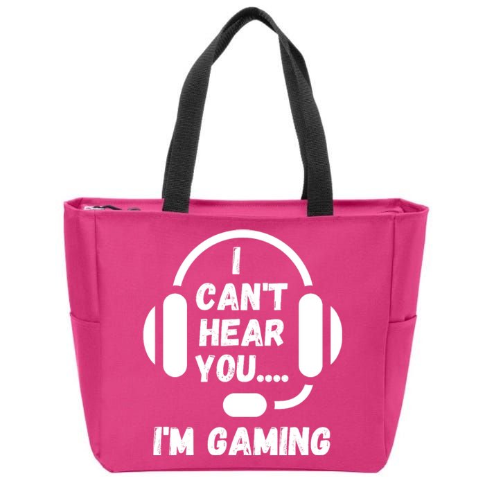 I Can't Hear You I'm Gaming, Gaming, Funny Gamer, Gaming Zip Tote Bag