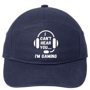 I Can't Hear You I'm Gaming, Gaming, Funny Gamer, Gaming 7-Panel Snapback Hat