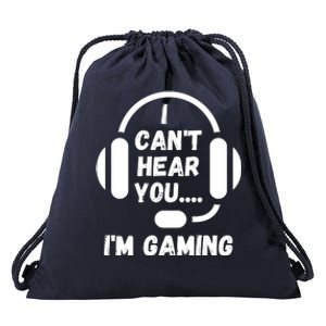 I Can't Hear You I'm Gaming, Gaming, Funny Gamer, Gaming Drawstring Bag