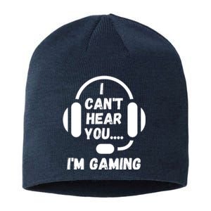 I Can't Hear You I'm Gaming, Gaming, Funny Gamer, Gaming Sustainable Beanie