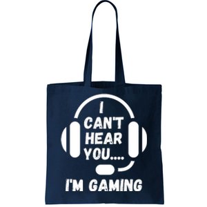 I Can't Hear You I'm Gaming, Gaming, Funny Gamer, Gaming Tote Bag