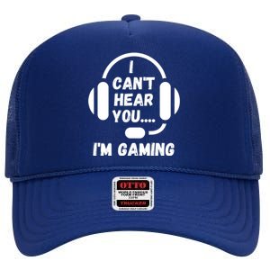 I Can't Hear You I'm Gaming, Gaming, Funny Gamer, Gaming High Crown Mesh Back Trucker Hat