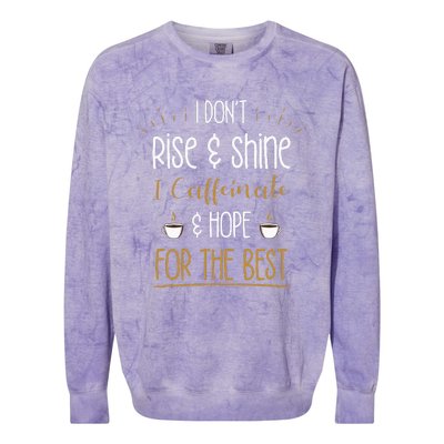 I Caffeinate & Hope For The Best Funny Coffee Lover Gift Colorblast Crewneck Sweatshirt