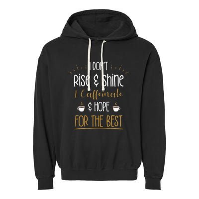 I Caffeinate & Hope For The Best Funny Coffee Lover Gift Garment-Dyed Fleece Hoodie