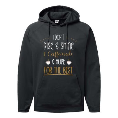 I Caffeinate & Hope For The Best Funny Coffee Lover Gift Performance Fleece Hoodie