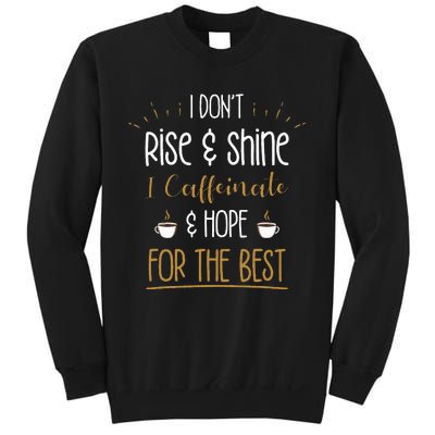 I Caffeinate & Hope For The Best Funny Coffee Lover Gift Sweatshirt