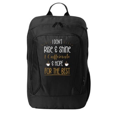 I Caffeinate & Hope For The Best Funny Coffee Lover Gift City Backpack