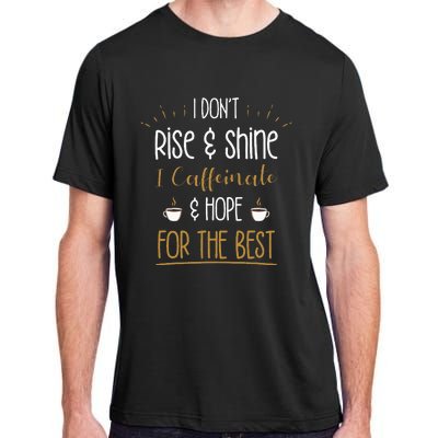 I Caffeinate & Hope For The Best Funny Coffee Lover Gift Adult ChromaSoft Performance T-Shirt