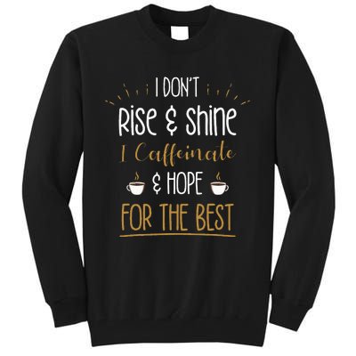 I Caffeinate & Hope For The Best Funny Coffee Lover Gift Tall Sweatshirt