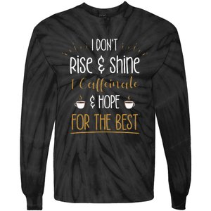 I Caffeinate & Hope For The Best Funny Coffee Lover Gift Tie-Dye Long Sleeve Shirt