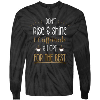 I Caffeinate & Hope For The Best Funny Coffee Lover Gift Tie-Dye Long Sleeve Shirt