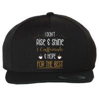 I Caffeinate & Hope For The Best Funny Coffee Lover Gift Wool Snapback Cap