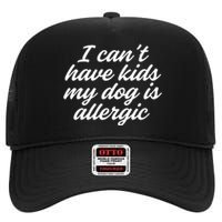 I Cant Have My Dog Is Allergic Dog Mama Mom High Crown Mesh Back Trucker Hat