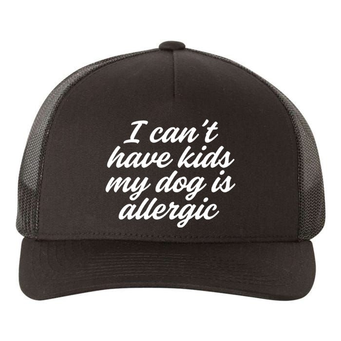 I Cant Have My Dog Is Allergic Dog Mama Mom Yupoong Adult 5-Panel Trucker Hat