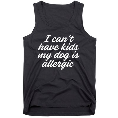 I Cant Have My Dog Is Allergic Dog Mama Mom Tank Top