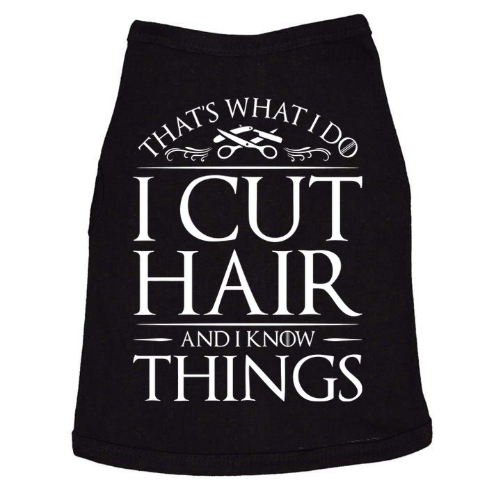 I Cut Hair And Know Things Hairdresser Hairstylist Barber Doggie Tank