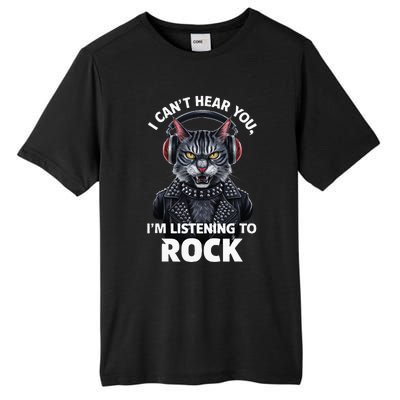 I CanT Hear You IM Listening To Rock Cat & Rock Lover Tall Fusion ChromaSoft Performance T-Shirt