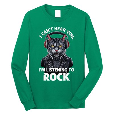 I CanT Hear You IM Listening To Rock Cat & Rock Lover Long Sleeve Shirt