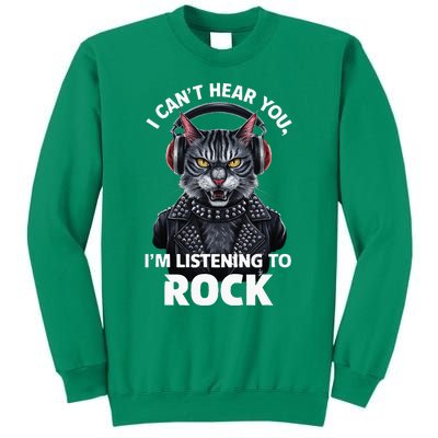 I CanT Hear You IM Listening To Rock Cat & Rock Lover Sweatshirt