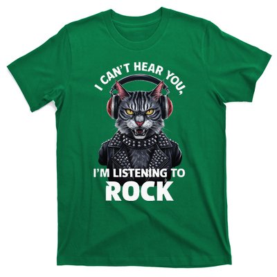 I CanT Hear You IM Listening To Rock Cat & Rock Lover T-Shirt