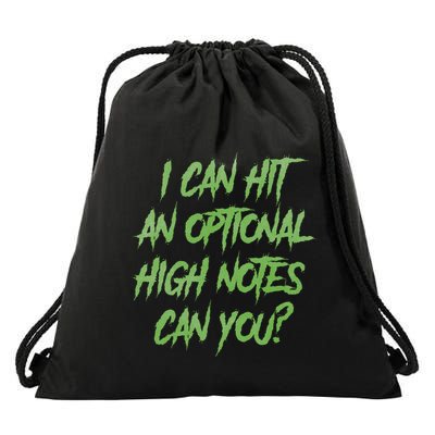 I Can Hit An Optional High Notes Can You Drawstring Bag