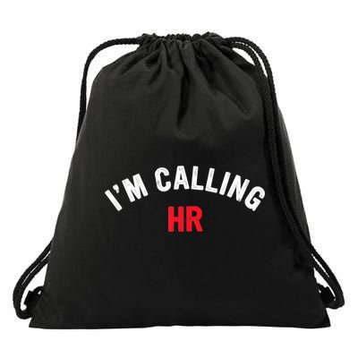 I'm Calling HR Apparel Drawstring Bag