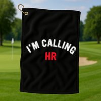 I'm Calling HR Apparel Golf Towel
