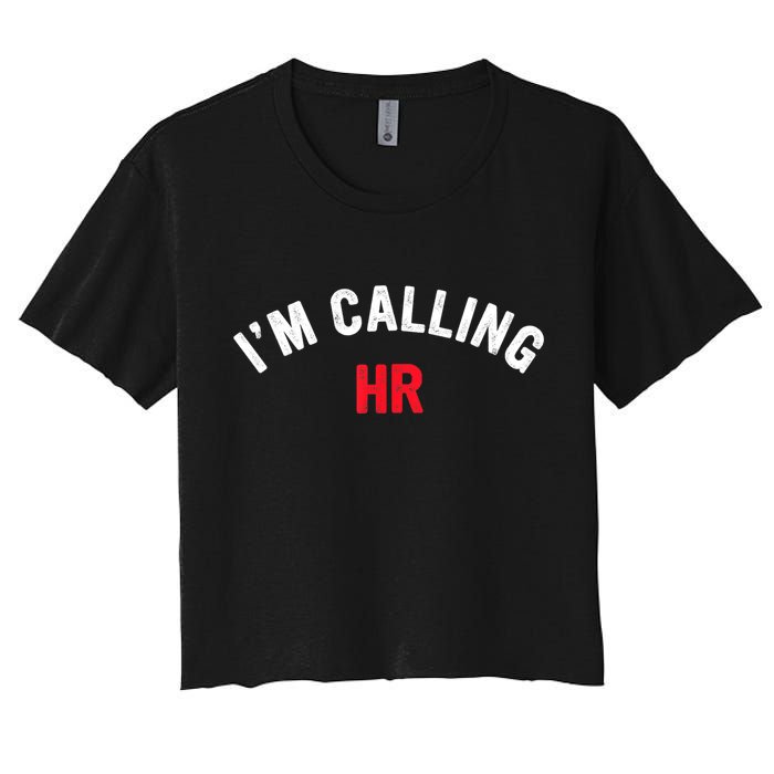I'm Calling HR Apparel Women's Crop Top Tee