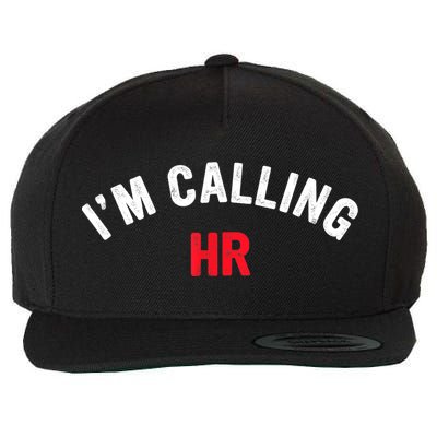 I'm Calling HR Apparel Wool Snapback Cap